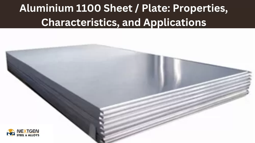 Aluminium 1100 Sheet / Plate: Properties, Characteristics, and Applications