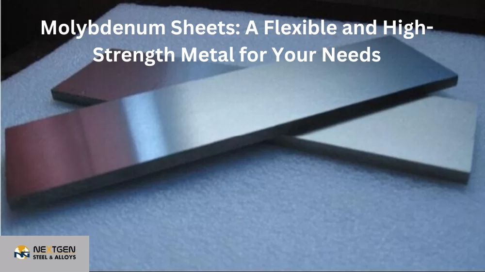 Molybdenum Sheets: A Flexible and High-Strength Metal for Your Needs
